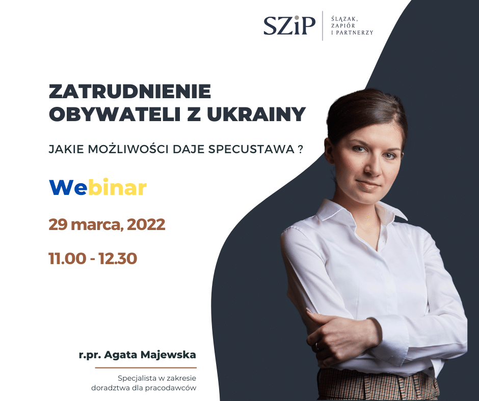 Webinar „Zatrudnienie obywateli Ukrainy – jakie możliwości daje specustawa?”