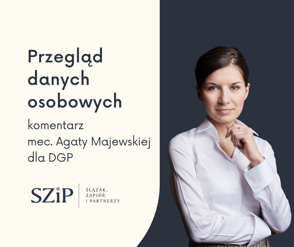 Przegląd danych osobowych. Komentarz mec. Agaty Majewskiej dla DGP